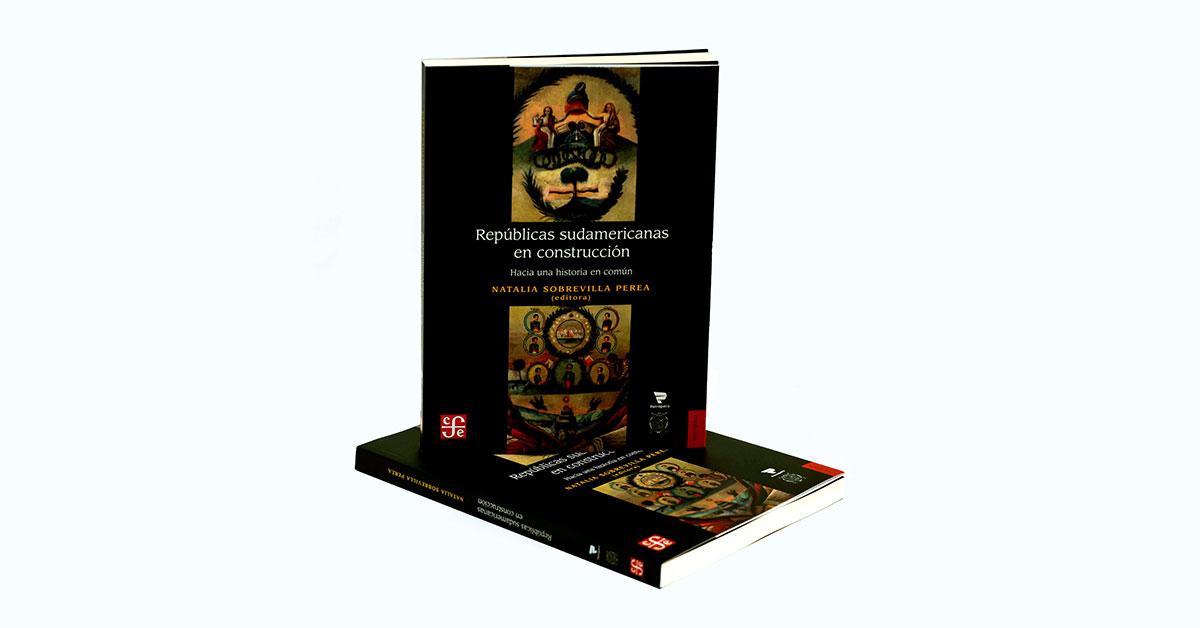 South american republics under construction. Towards a common history, by the historian Natalia Supervilla Perea, will be presented in Lima on thursday, march 3