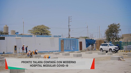 PRONTO TALARA CONTARÁ CON HOSPITAL MODULAR COVID-19
