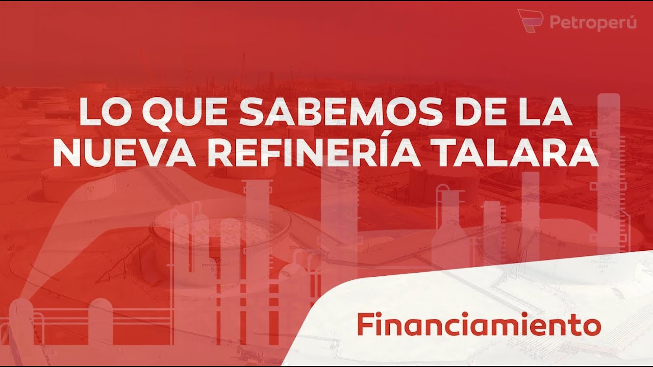 PETROPERÚ: ¿QUIÉN PAGARÁ LA NUEVA REFINERÍA?