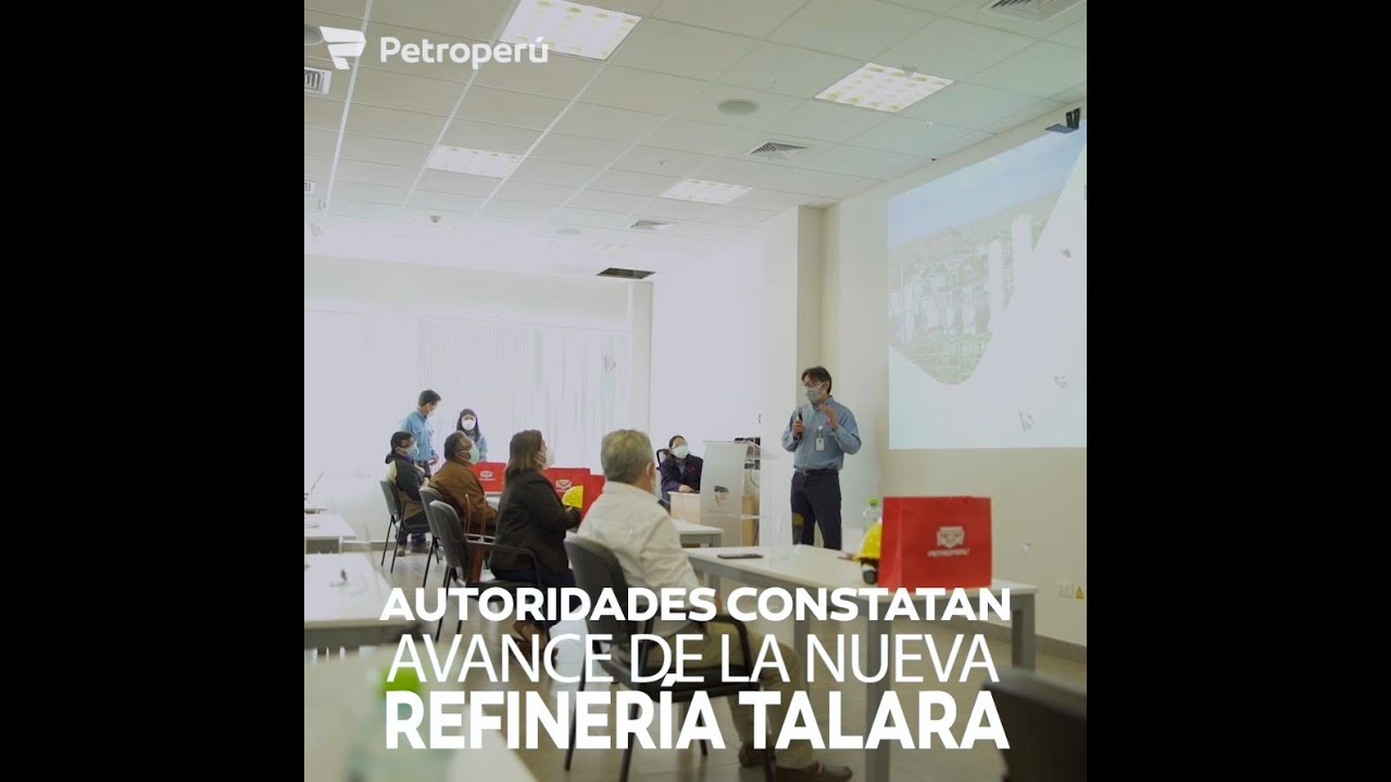 PETROPERÚ: AUTORIDADES CONSTATAN AVANCE DE LA NUEVA REFINERÍA TALARA
