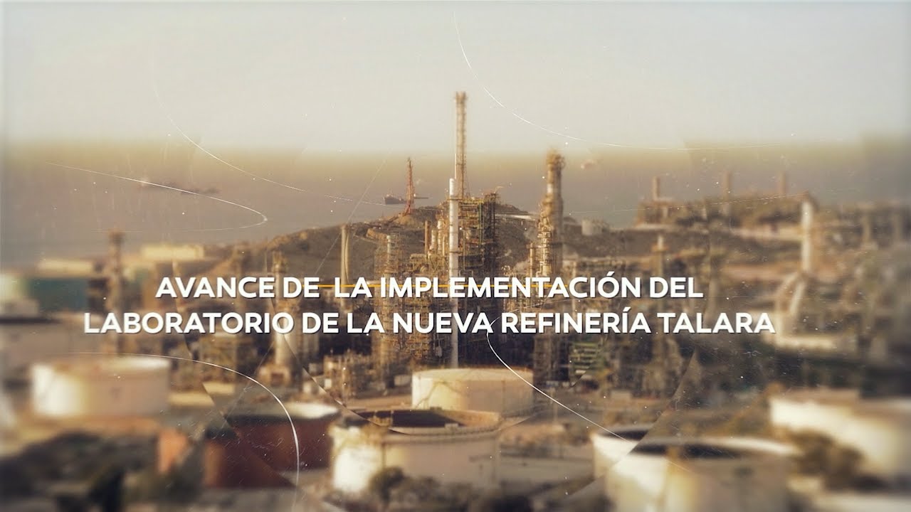 Laboratorio de la Nueva Refinería Talara es uno de los mejores del mundo