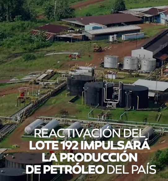 Reactivación del Lote 192 impulsará la producción de petróleo del país
