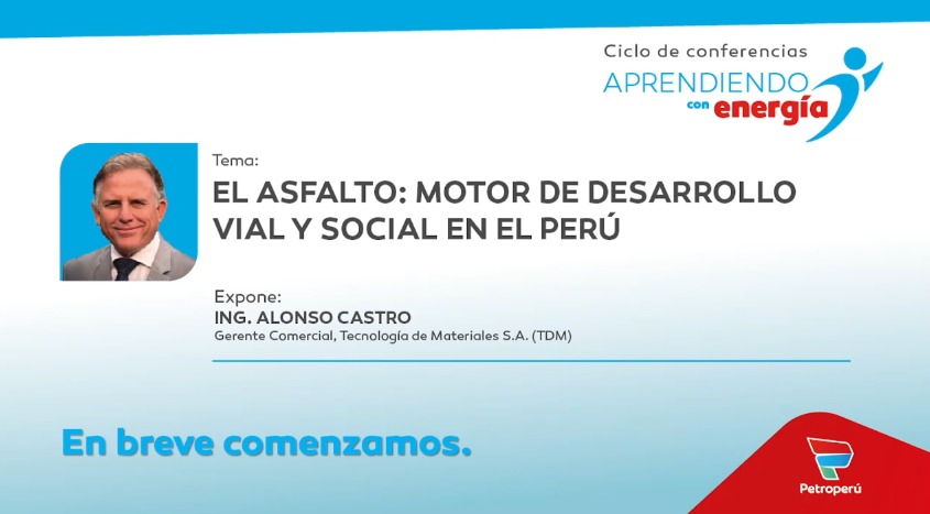 Quinta conferencia Aprendiendo con Energía | El asfalto motor de desarrollo vial y social en el Perú