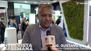 La entrevista de la semana | Gustavo Villa Gerente Operaciones Talara